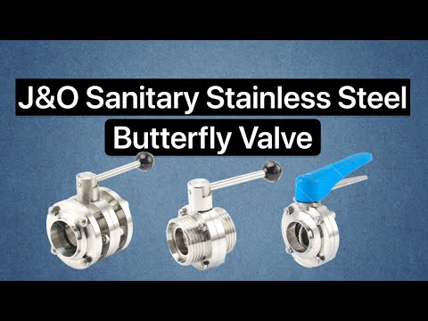 J&O Sanitary Butterfly Valves