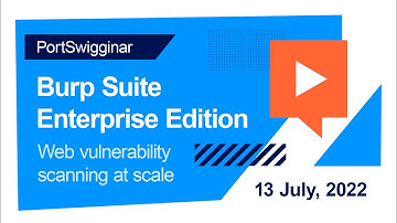 PortSwigginar: Understanding Burp Suite Enterprise Edition - July 13