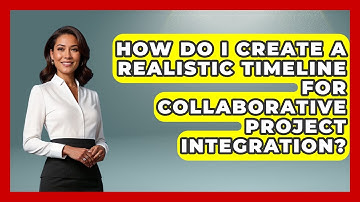 How Do I Create A Realistic Timeline For Collaborative Project Integration? - Aspiring Teacher Guide