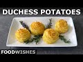 Duchess Potatoes - Easiest "Fancy" Potato Trick Ever - Food Wishes