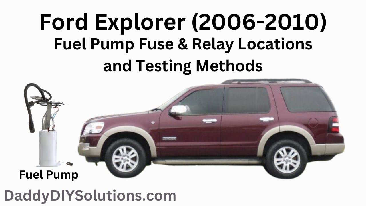 2006-2010 Ford Explorer Fuel Pump Fuse and Fuel Pump Relay Locations | Testing Methods