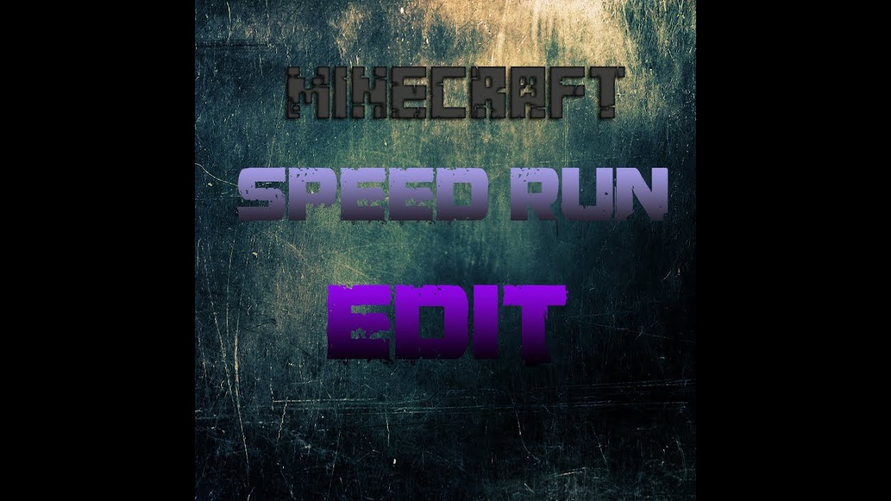 Minecraft Speed Run Edit - YouTube