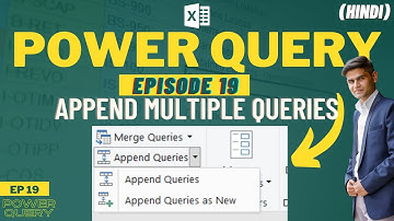 Merge Or Append Multiple Queries | Power Query Masterclass EP19 | Get & Transform [Hindi]