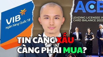 Cổ Phiếu Ngân Hàng: ACB, VIB – Lúc Tin Xấu Là Lúc Mua?
