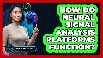 How Do Neural Signal Analysis Platforms Function?