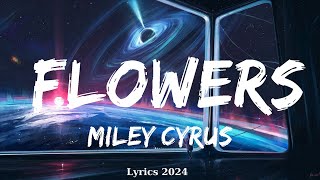 Miley Cyrus - Flowers (Lyrics)  || Music Tate
