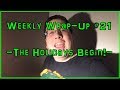 THE HOLIDAYS BEGIN | Weekly Wrap Up #21