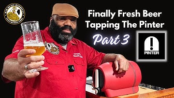 Introducing The Ultimate Fresh Beer Tapping: The Pinter Unleashed! Part #3