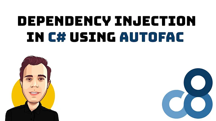 Dependency Injection in C# using Autofac