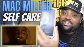 I Did This One For My LIVE | Mac Miller - Self Care | Official Video | Reaction Video