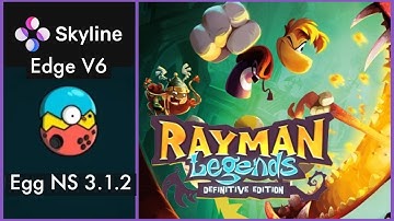 Skyline Edge V6 & Egg NS 3.1.2 - Rayman Legends/ SD8Gen1 Poco F4 GT