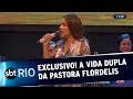 EXCLUSIVO! Testemunhas revelam vida dupla de Flordelis; ela se defende