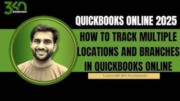 QuickBooks Tutorial 2025 | How to Manage Multiple Locations and Branches in QuickBooks