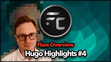 Hugo Highlights #4 - Flare Overview