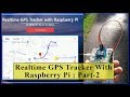 Realtime GPS Tracker Using Raspberry Pi (Realtime testing) : Part 2