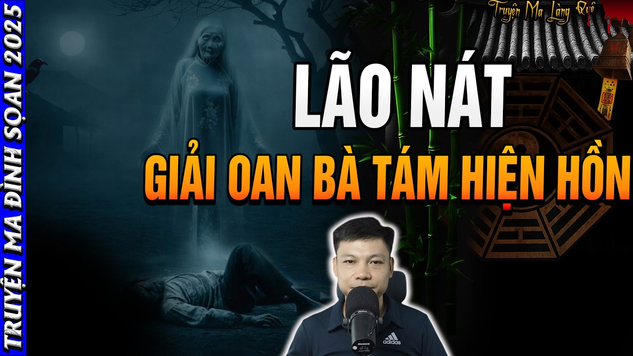 🩸 Truyện Ma MC Đình Soạn: LÃO NÁT GIẢI OAN BÁ TÁM HIỆN HỒN | Chuyện Ma Đêm Đình Soạn 2026