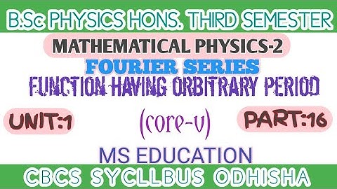 B.Sc PHYSICS HONS. 3rd SEM MATHEMATICAL PHYSICS-2 FOURIER SERIES (Numerical ) #bsc #bscphysics