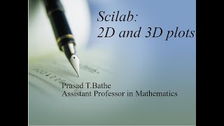 2 D and 3 D Plots using Scilab Software