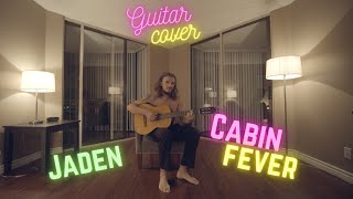 Jaden - Cabin Fever (Acoustic Guitar Cover)