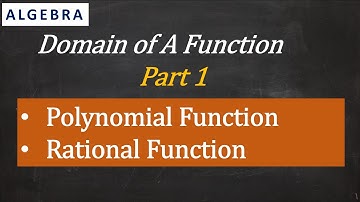 Domain of A  Function( Part1) Polynomial and Rational Functions
