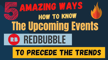 Redbubble Trends: How to know the upcoming Occasions for Making Redbubble Designs.