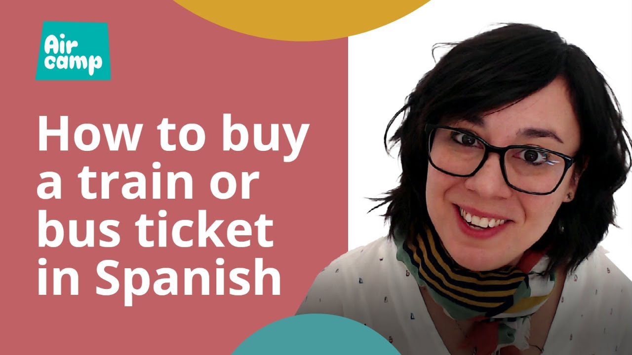 How To Buy A Train Or Bus Ticket In Spanish C mo Comprar Un Billete De How To Buy A Train Or Bus Ticket In Spanish C mo Comprar Un Billete De