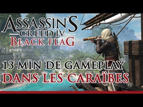 Assassin's Creed 4 Black Flag - 13 minutes de gameplay dans les Caraïbes [FR - OFFICIEL]