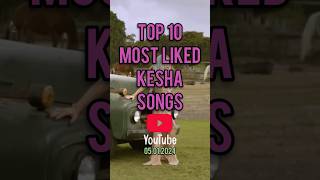 Top 10 Kesha&#39;s Songs #kesha