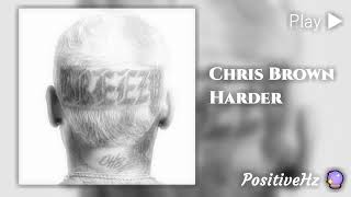 Chris Brown - Harder (Authentic 528Hz Heal DNA)