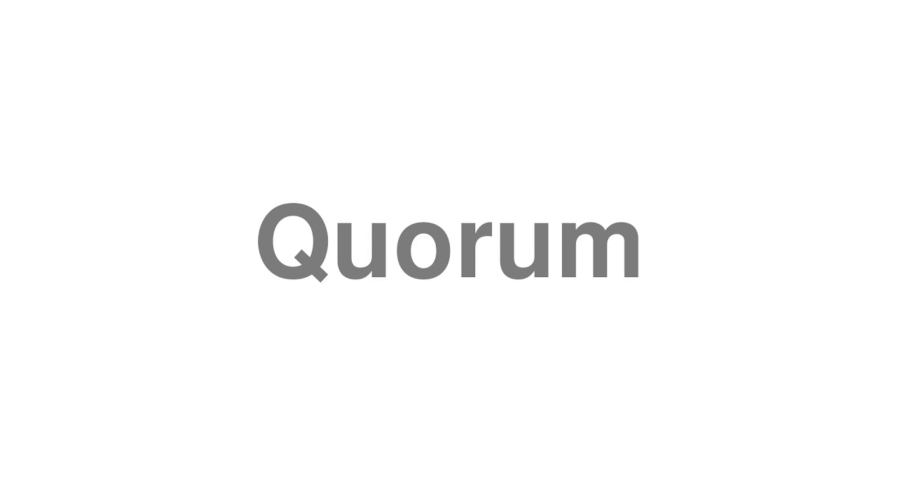 How to Pronounce "Quorum"