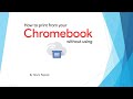 How to Print from your Chromebook Without using Cloud Print