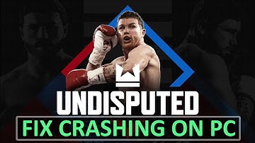 Fix Undisputed Crashing, UnityPlayer Crash or Crashing at Startup on PC