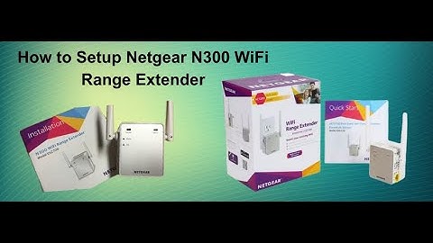How to Setup Netgear N300 WiFi Range Extender