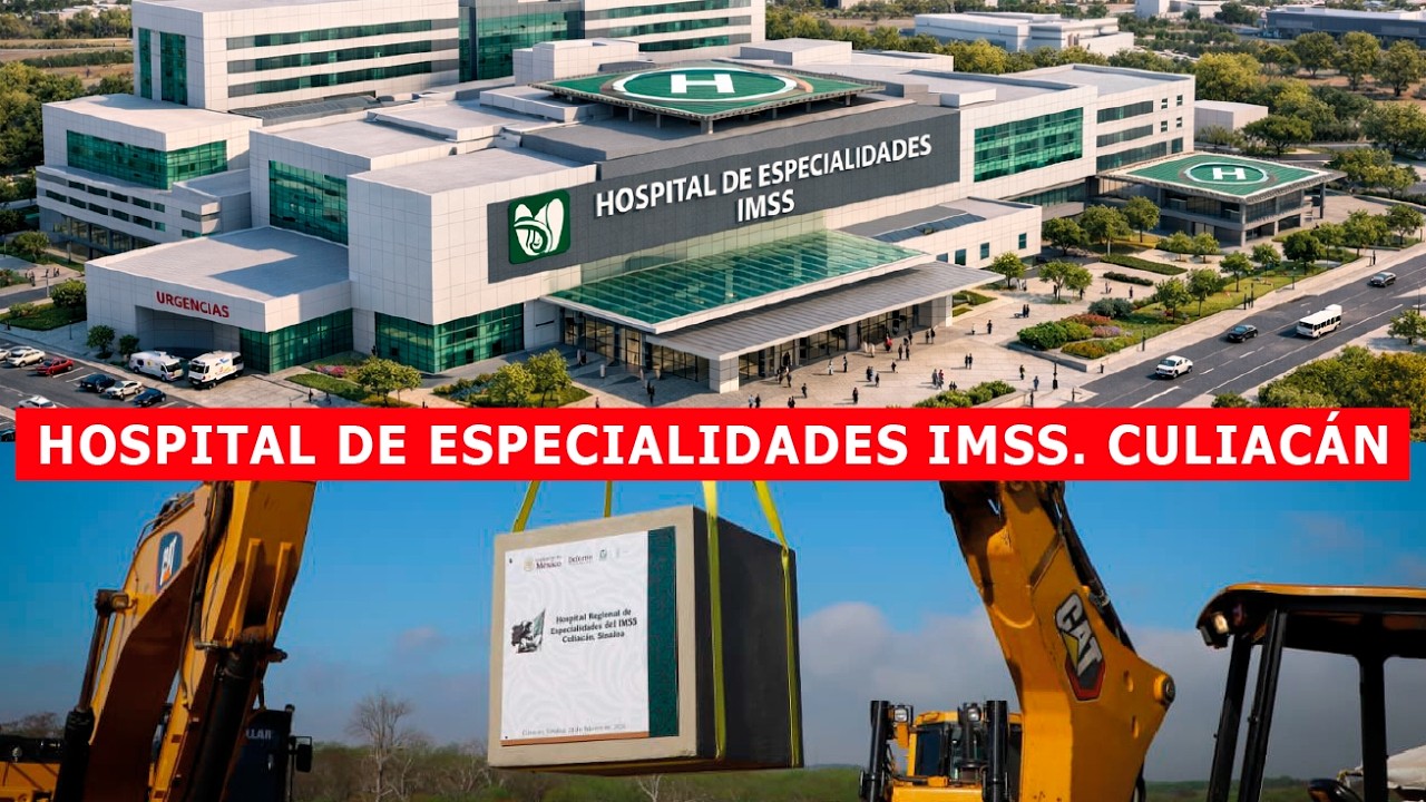 Inicia la construcción del Hospital de Especialidades IMSS. Culiacán, Sinaloa