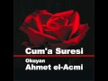 Cuma Suresi - Ahmet el-Acmi - Hay?rl? Cumalar