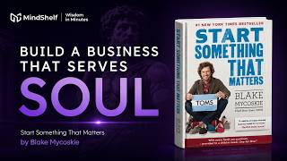 Make it Matter | Start Something That Matters by Blake Mycoskie (Full Audiobook Summary)