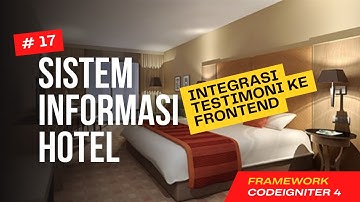 #17 Sistem Informasi Hotel #Codeigniter4 | Integrasi Testimoni ke Frontend