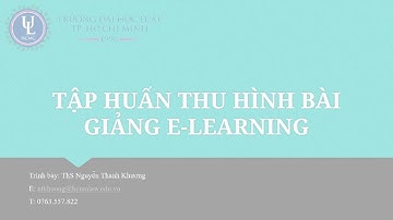 Đại học Luật Tp. Hồ Chí Minh: Thu hình bài giảng E-learning - MS Powerpoint