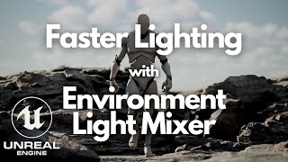 How To Setup and Manage Your Lights FAST with Environment Light Mixer (NEW in Unreal 4.26)