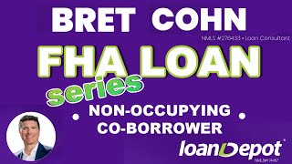 FHA LOAN SERIES - NON-OCCUPYING CO-BORROWER
