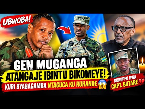 🚨GEN MUGANGA ATANGAJE IBINTU BIKOMEYE‼️KURI BYABAGAMBA NTAGUCA KU RUHANDE😱KURUPFU RWA CAPT.BUTARE💔