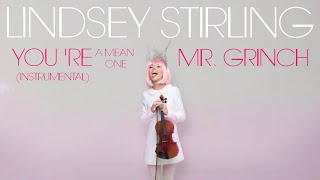 You're A Mean One Mr .Grinch (Instrumental) - Lindsey Stirling