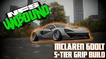 McLaren 600LT 2018 - S Tier Grip Build | NFS Unbound