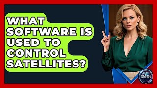What Software Is Used To Control Satellites? - Profiles in Politics
