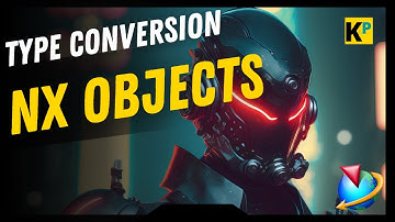 Type Conversion of NXOpen Objects | NXOpen Customization & Programming | Parametric Krish