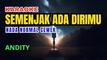 Andity - Semenjak Ada Dirimu Karaoke Nada Normal Wanita