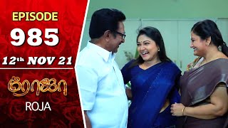 ROJA Serial | Episode 985 | 12th Nov 2021 | Priyanka | Sibbu Suryan | Saregama TV Shows Tamil