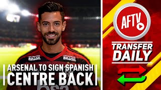Arsenal To Sign Spanish Centre Back Pablo Mari | AFTV Transfer Daily