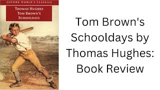 Tom Brown's Schooldays by Thomas Hughes: Book Review