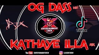 [DJ-X] Kathaye Illa Mix - OG Dass Hit